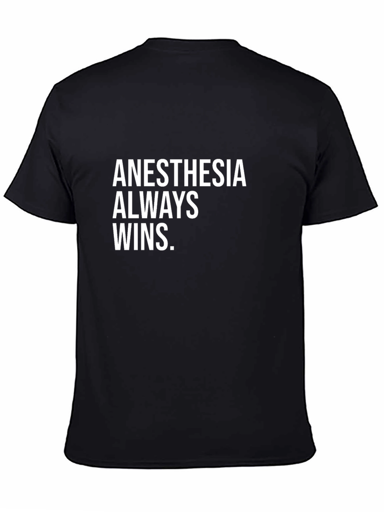 Anesthesia Always Wins Graphic Tee