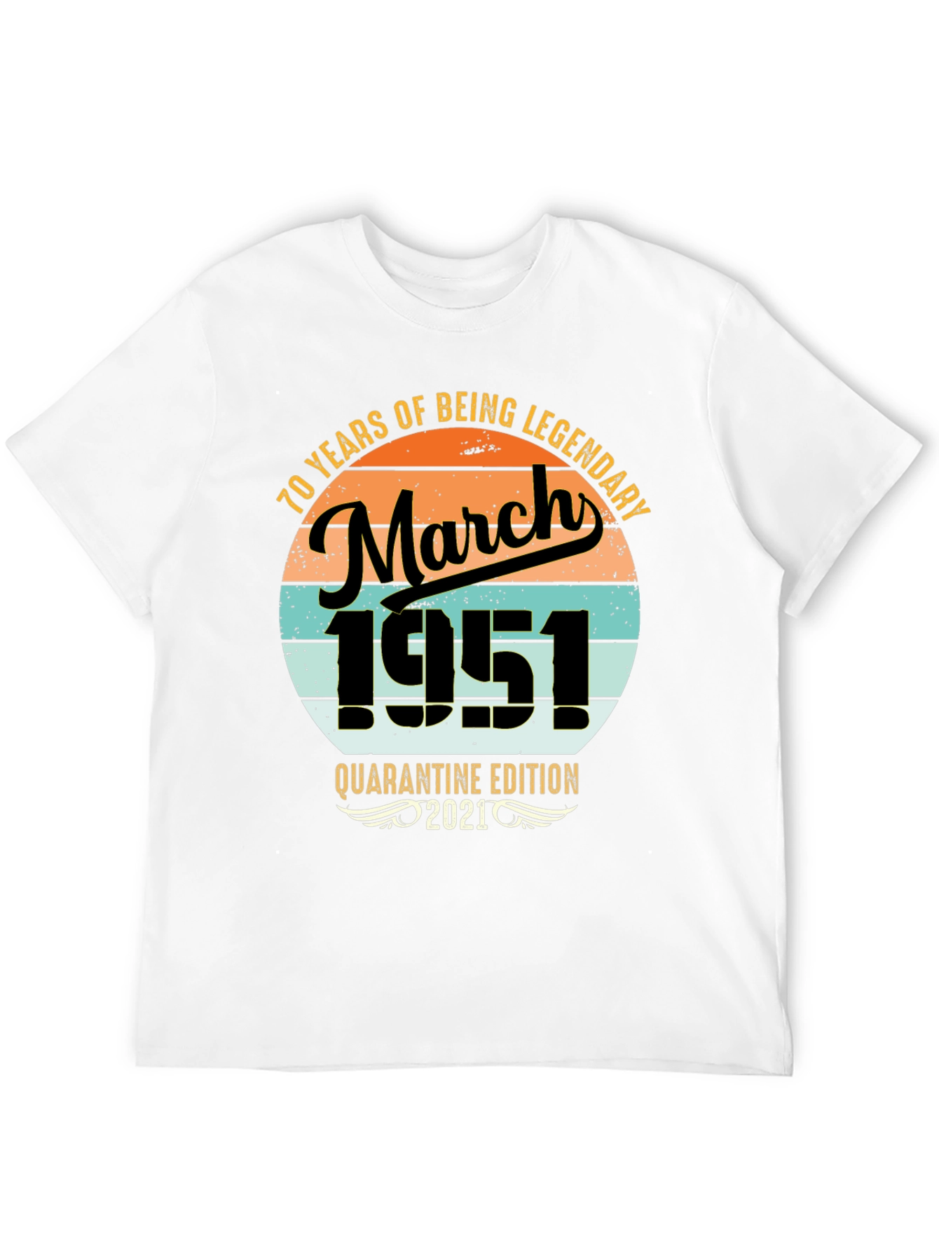 70th Birthday March 1951 Quarantine T-Shirt