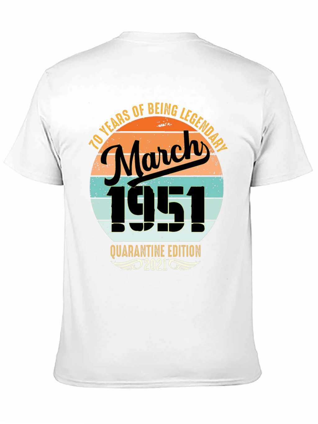 70th Birthday March 1951 Quarantine T-Shirt