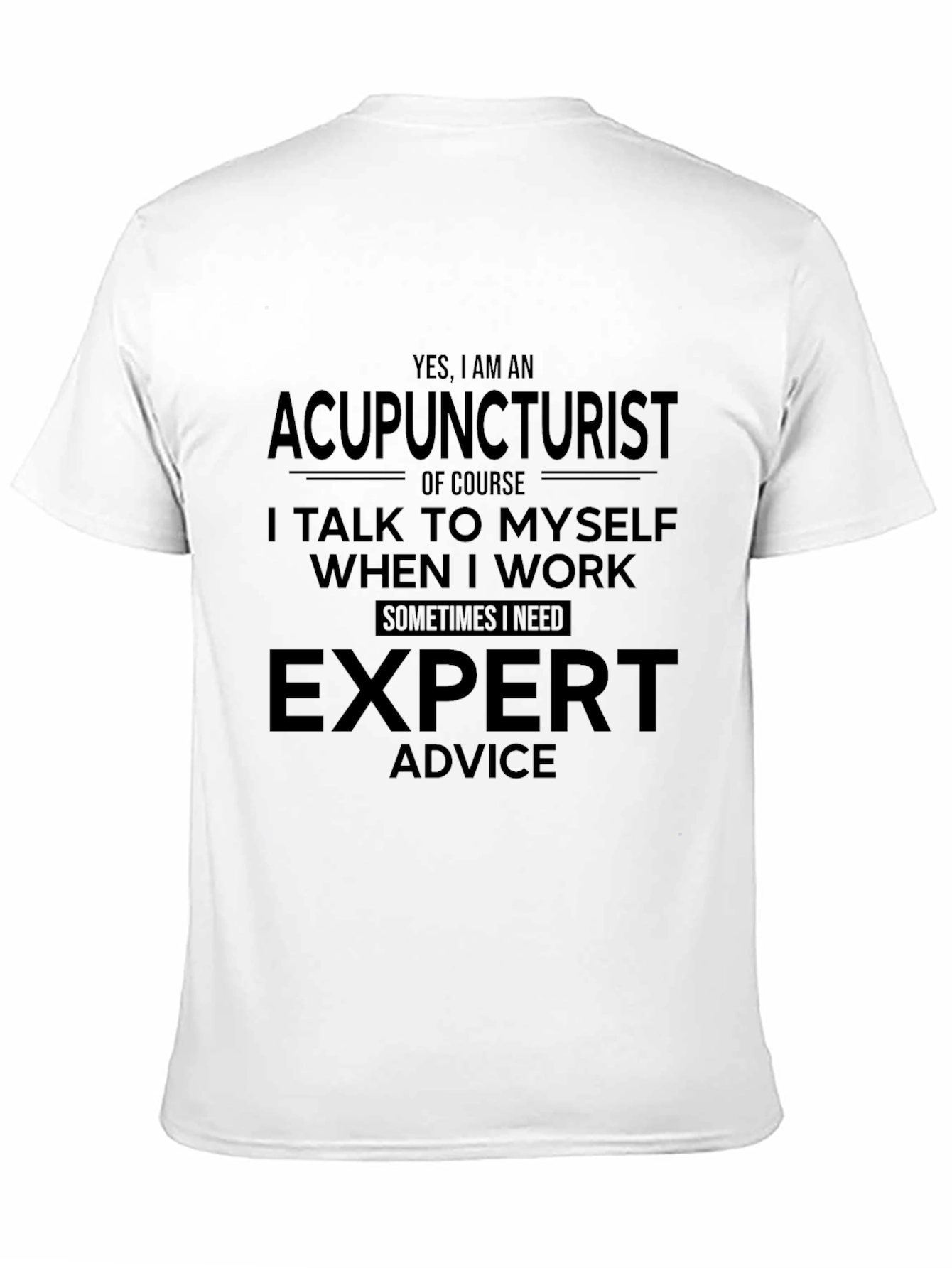 Acupuncturist Expert Advice Novelty Graphic Tee