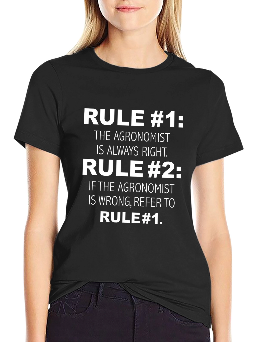 Agronomist Rule T-Shirt: Always Right Edition