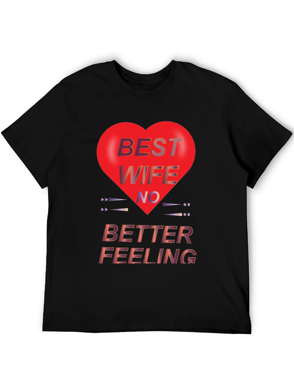 Best Wife No Better Feeling T-Shirt