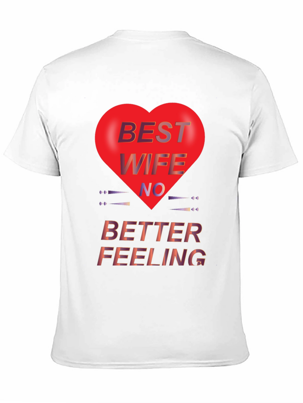 Best Wife No Better Feeling T-Shirt