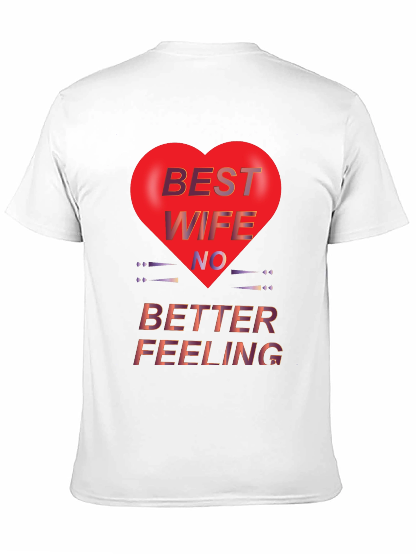 Best Wife No Better Feeling T-Shirt
