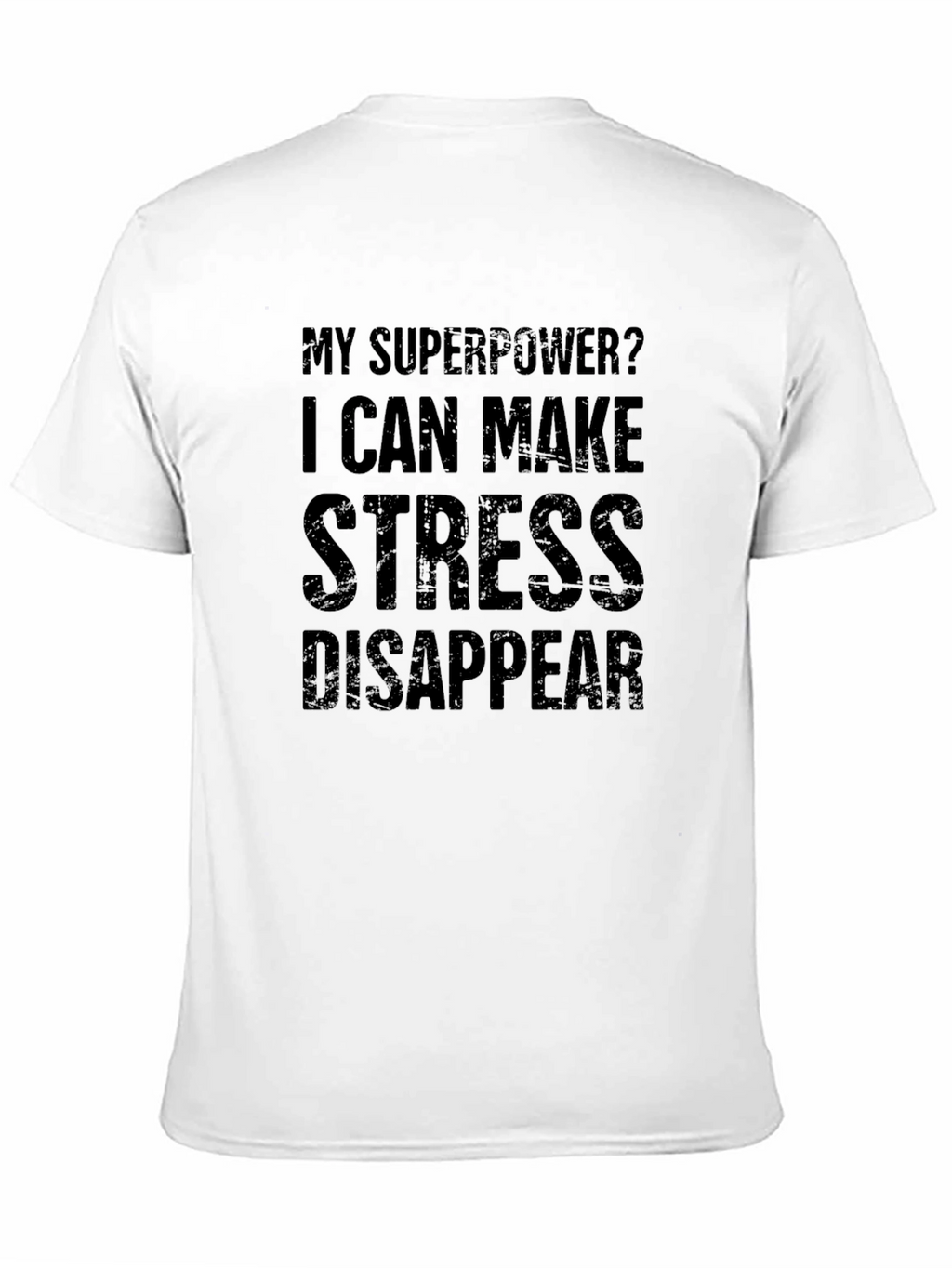Stress Disappear T-Shirt - Superpower Tee