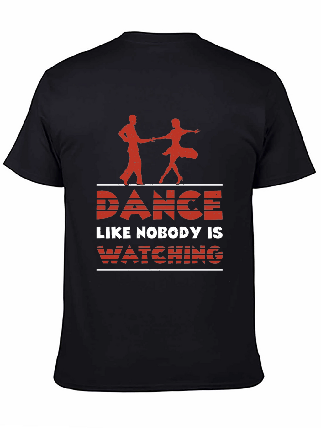 Dance Like Nobody is Watching Graphic Tee