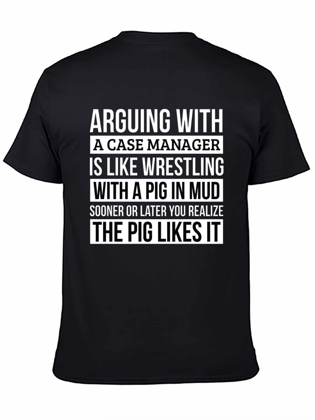 Case Manager Pig in Mud T-Shirt