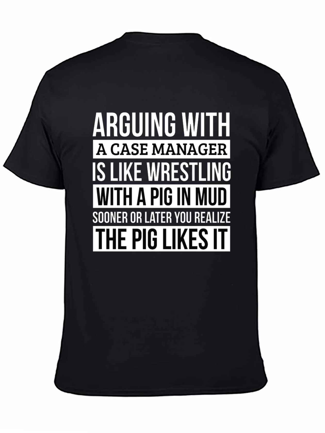 Case Manager Pig in Mud T-Shirt