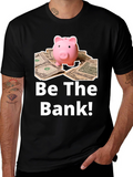 Be The Bank Piggy Bank T-Shirt