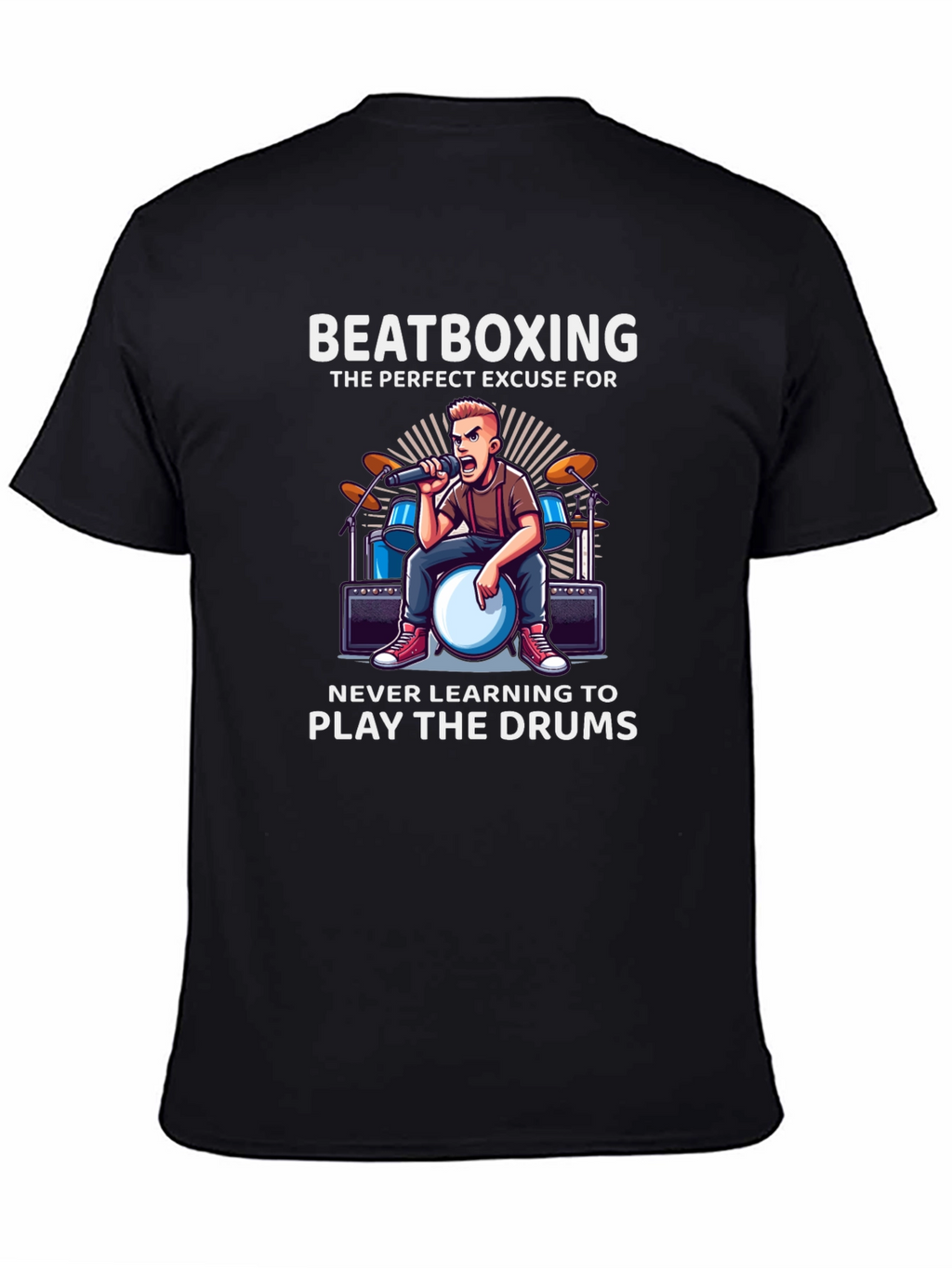 Beatboxing T-Shirt: Drummer Excuse Tee