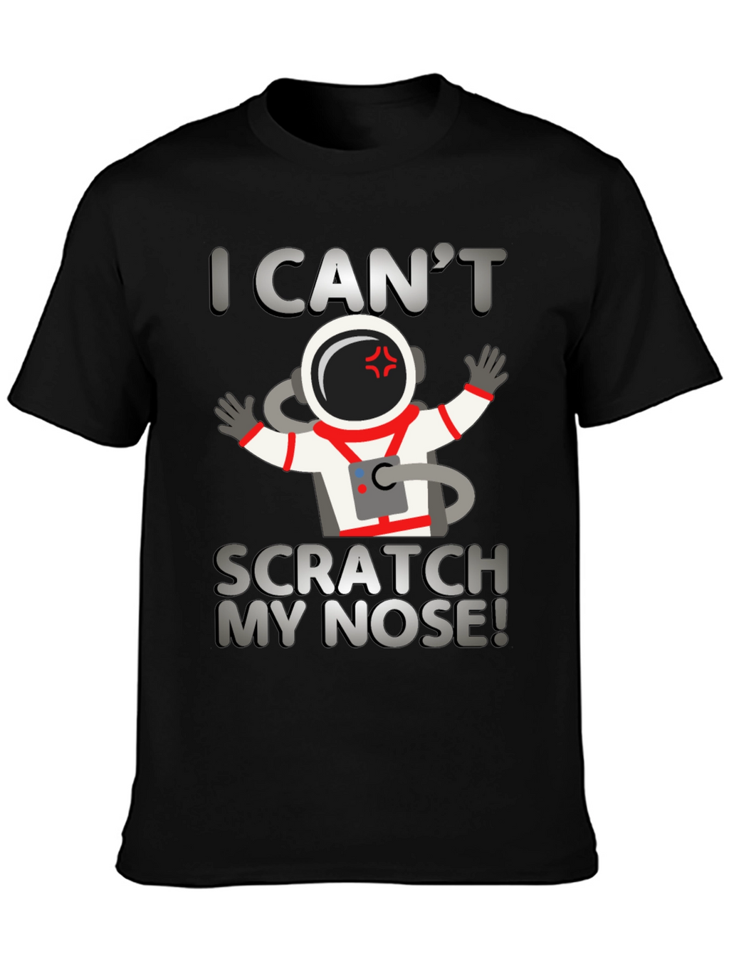 I Cant Scratch My Nose T-Shirt
