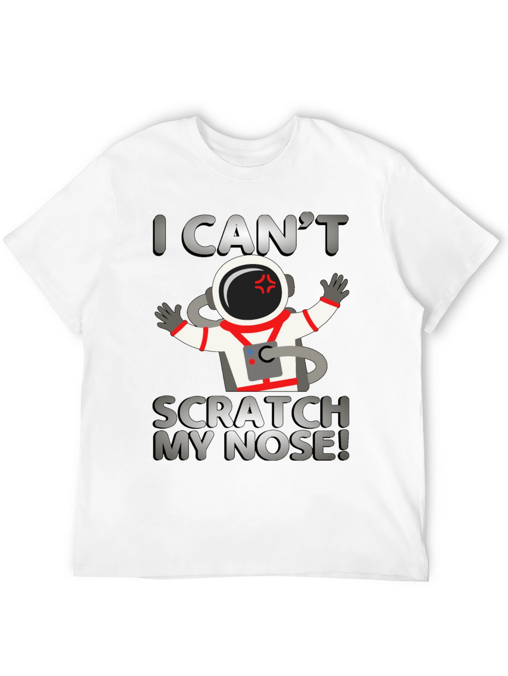 I Cant Scratch My Nose T-Shirt