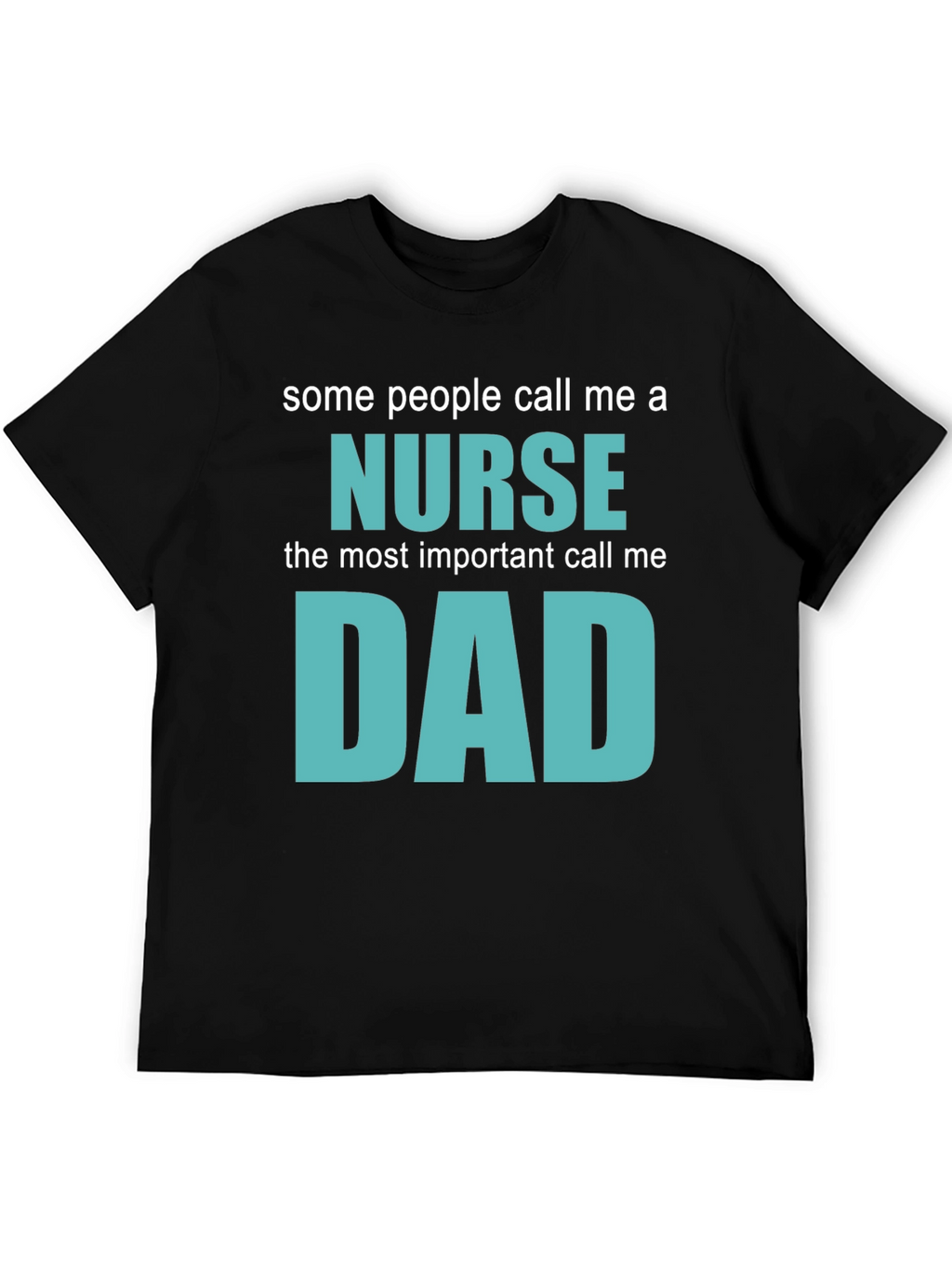 Nurse Dad T-Shirt - Gift for Nurse Dads