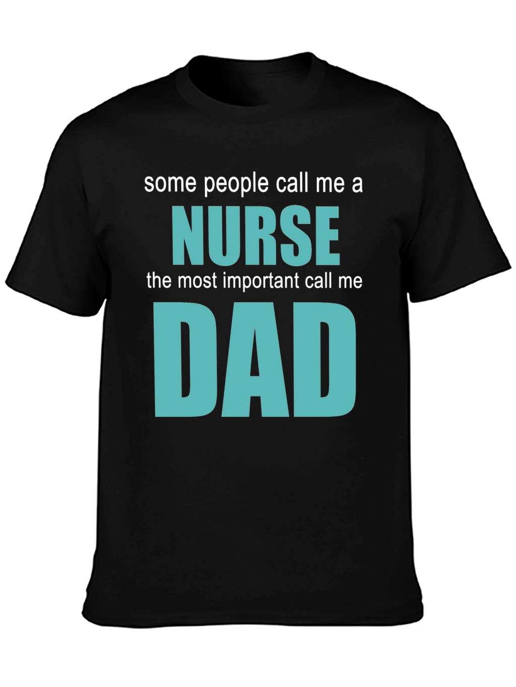 Nurse Dad T-Shirt - Gift for Nurse Dads