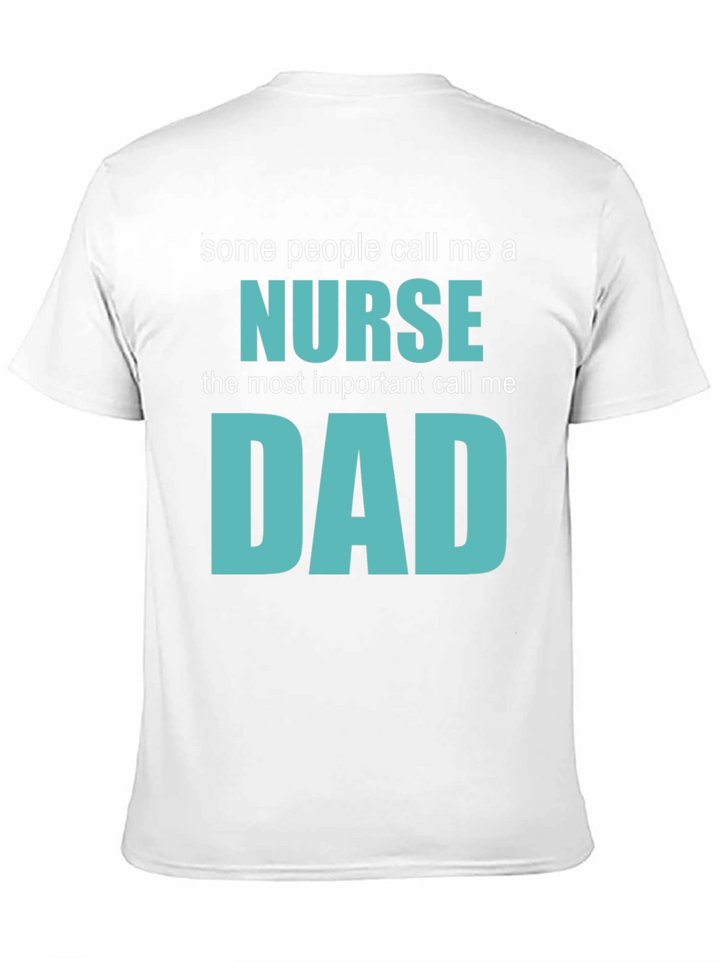 Nurse Dad T-Shirt - Gift for Nurse Dads
