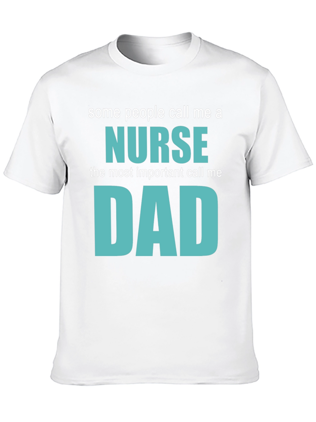 Nurse Dad T-Shirt - Gift for Nurse Dads