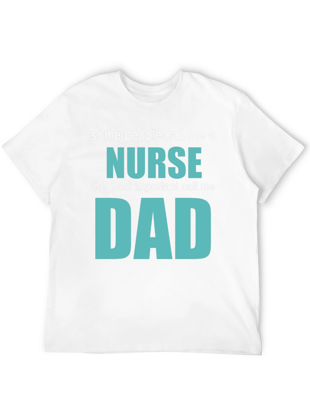 Nurse Dad T-Shirt - Gift for Nurse Dads