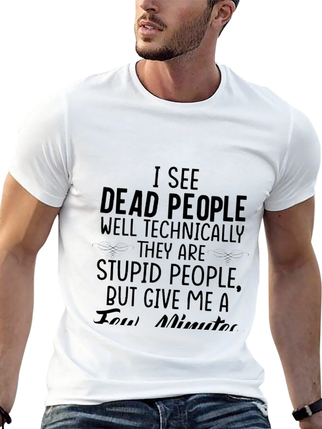 I See Dead People T-Shirt - Funny Sarcastic Tee