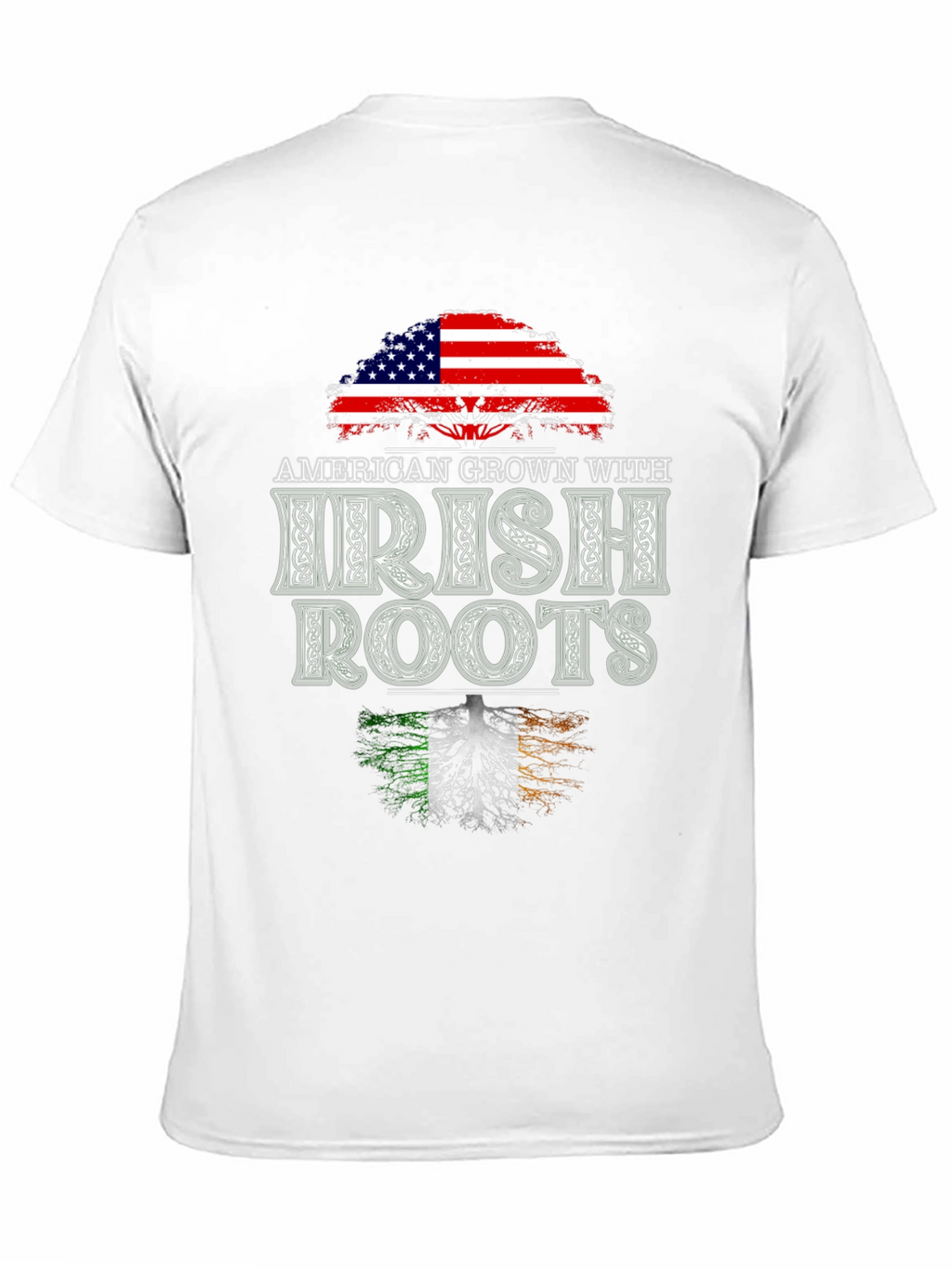 American Grown With Irish Roots T-Shirt