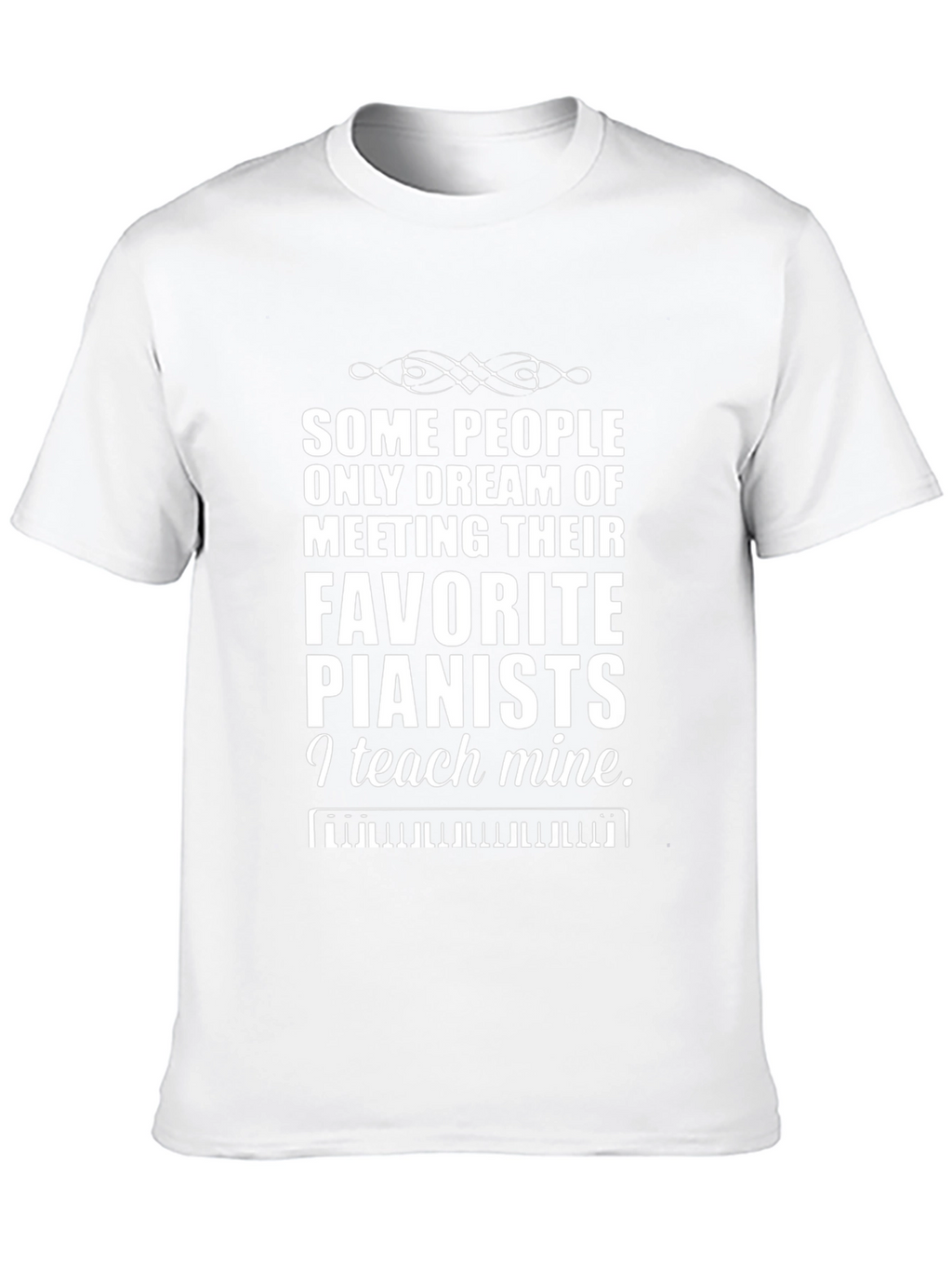 Piano Teacher T-Shirt - I Teach Mine