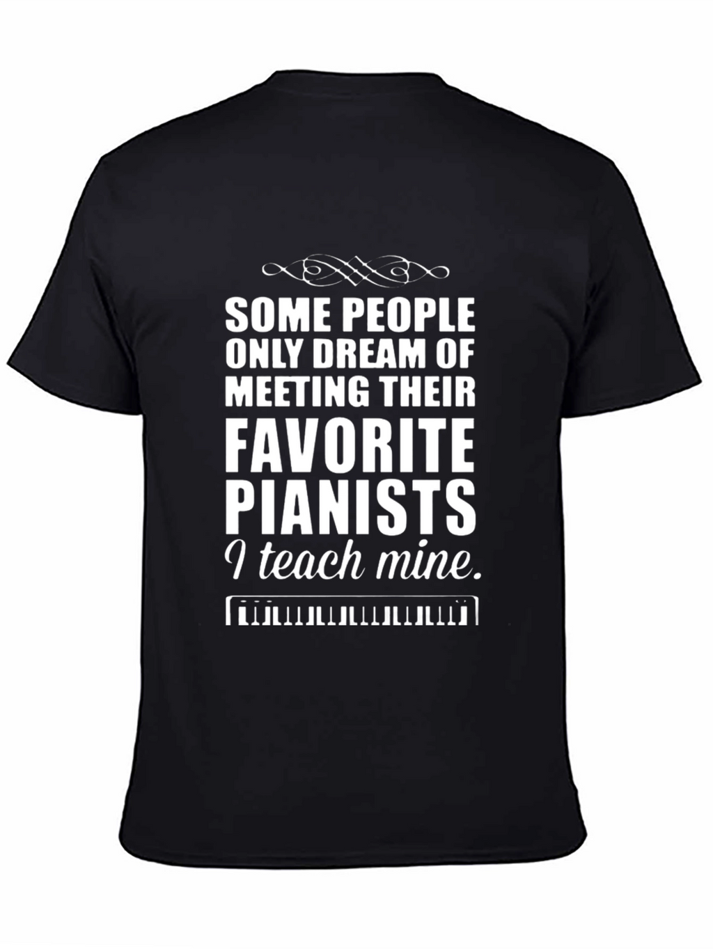 Piano Teacher T-Shirt - I Teach Mine