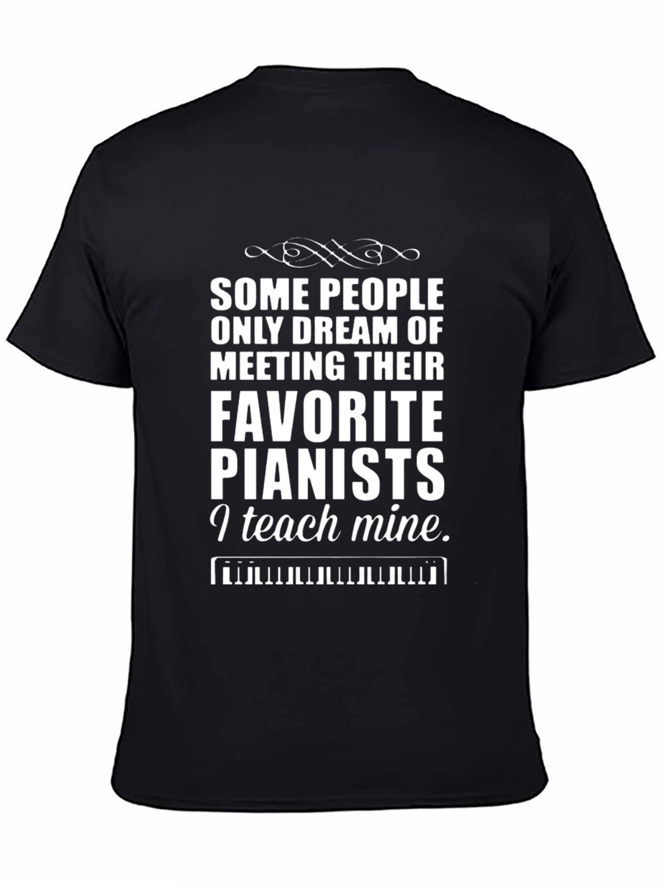 Piano Teacher T-Shirt - I Teach Mine