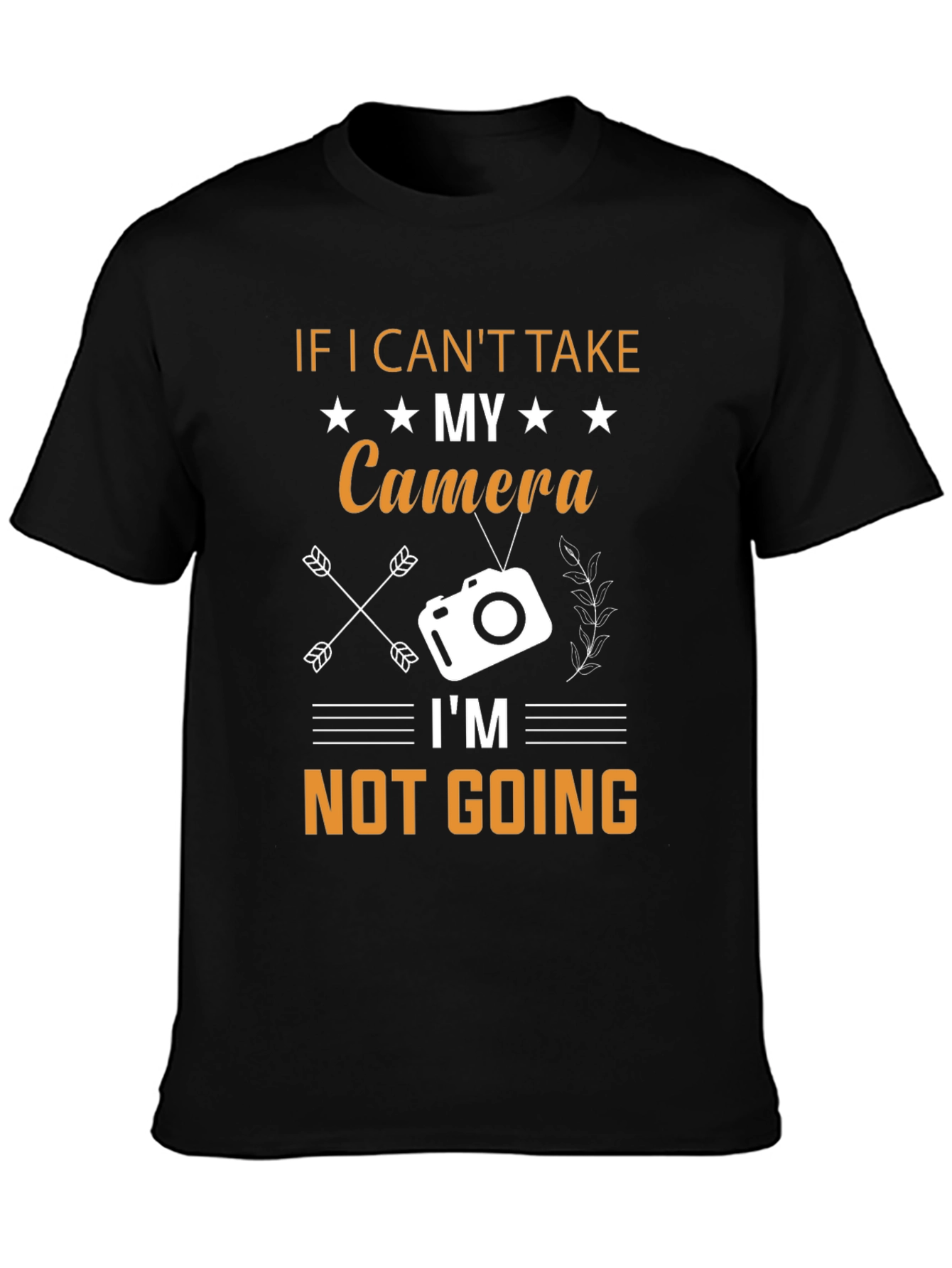 Camera Lover T-Shirt: If I Cant Take My Camera