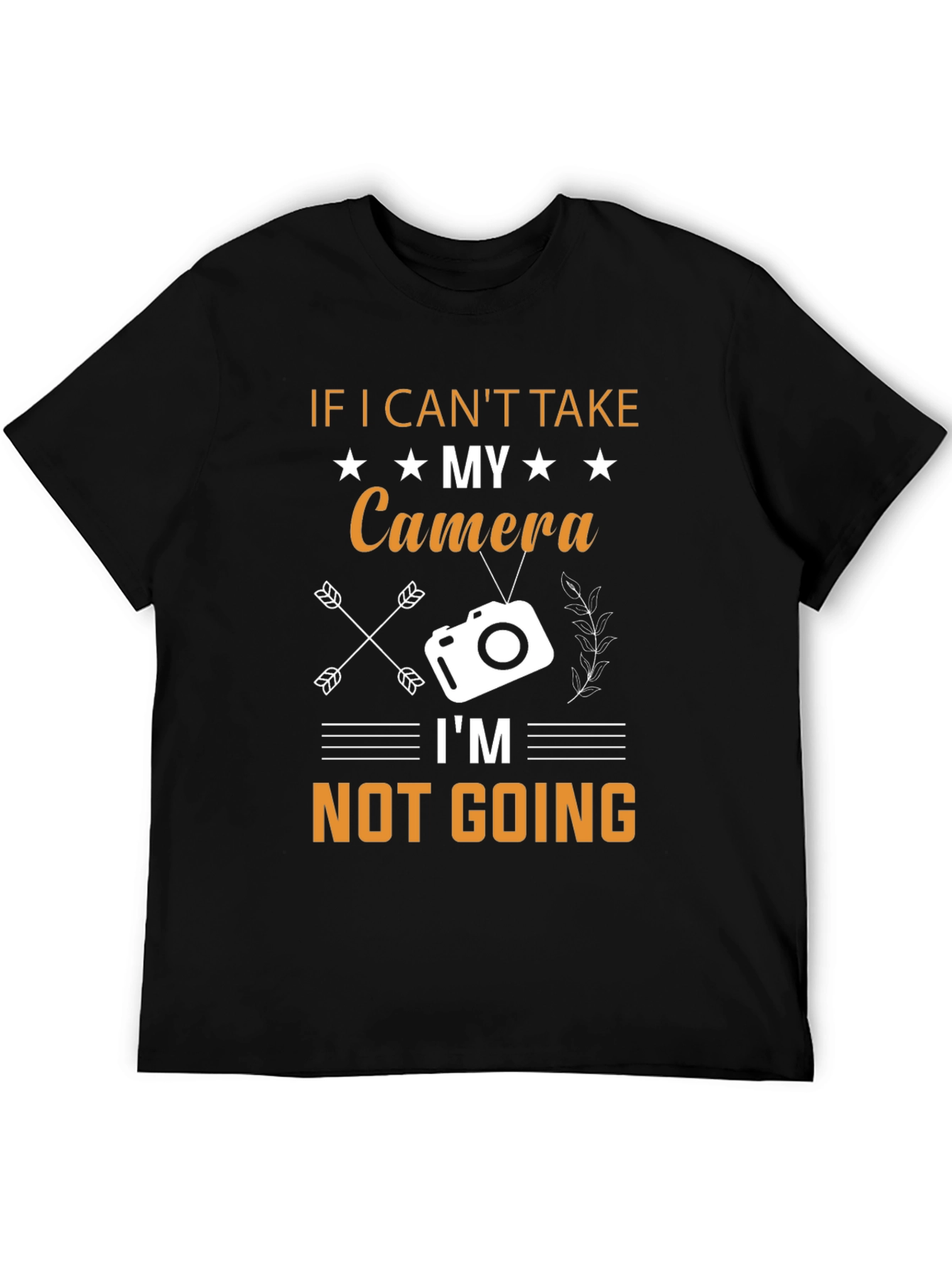 Camera Lover T-Shirt: If I Cant Take My Camera