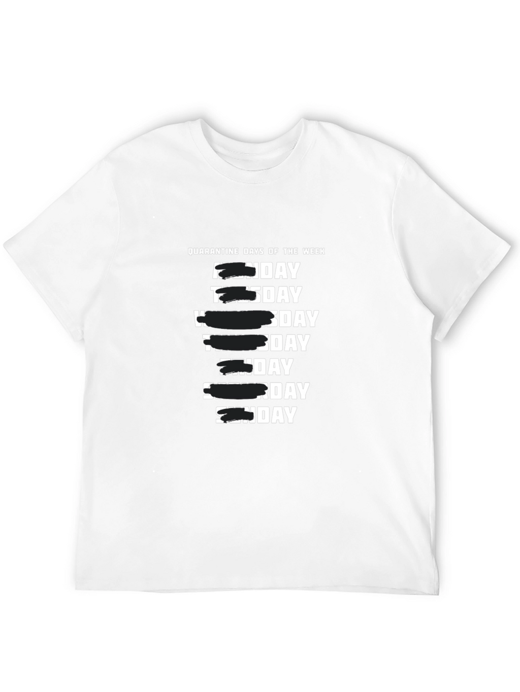 Quarantine Days of the Week Black T-Shirt