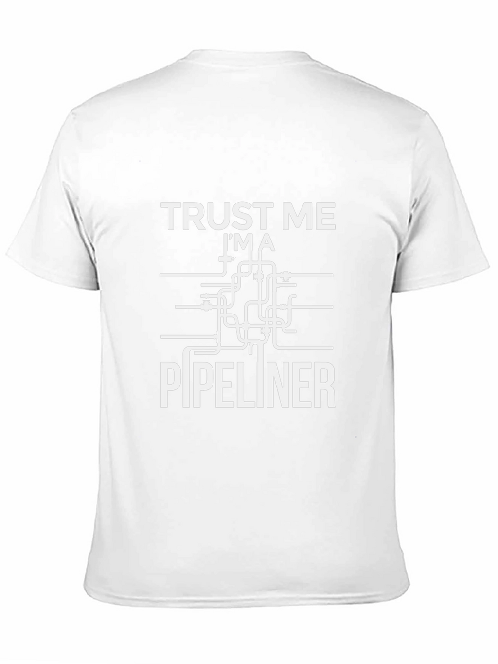 Trust Me Im A Pipeliner Funny T-Shirt