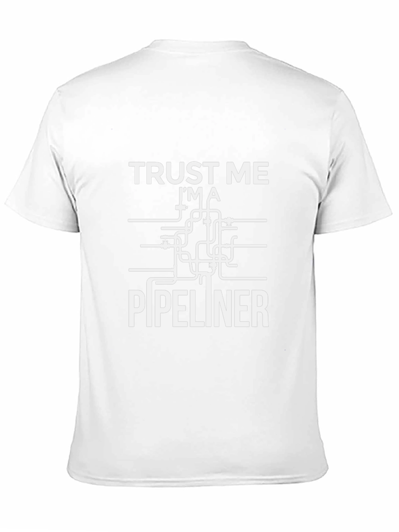 Trust Me Im A Pipeliner Funny T-Shirt