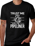 Trust Me Im A Pipeliner Funny T-Shirt