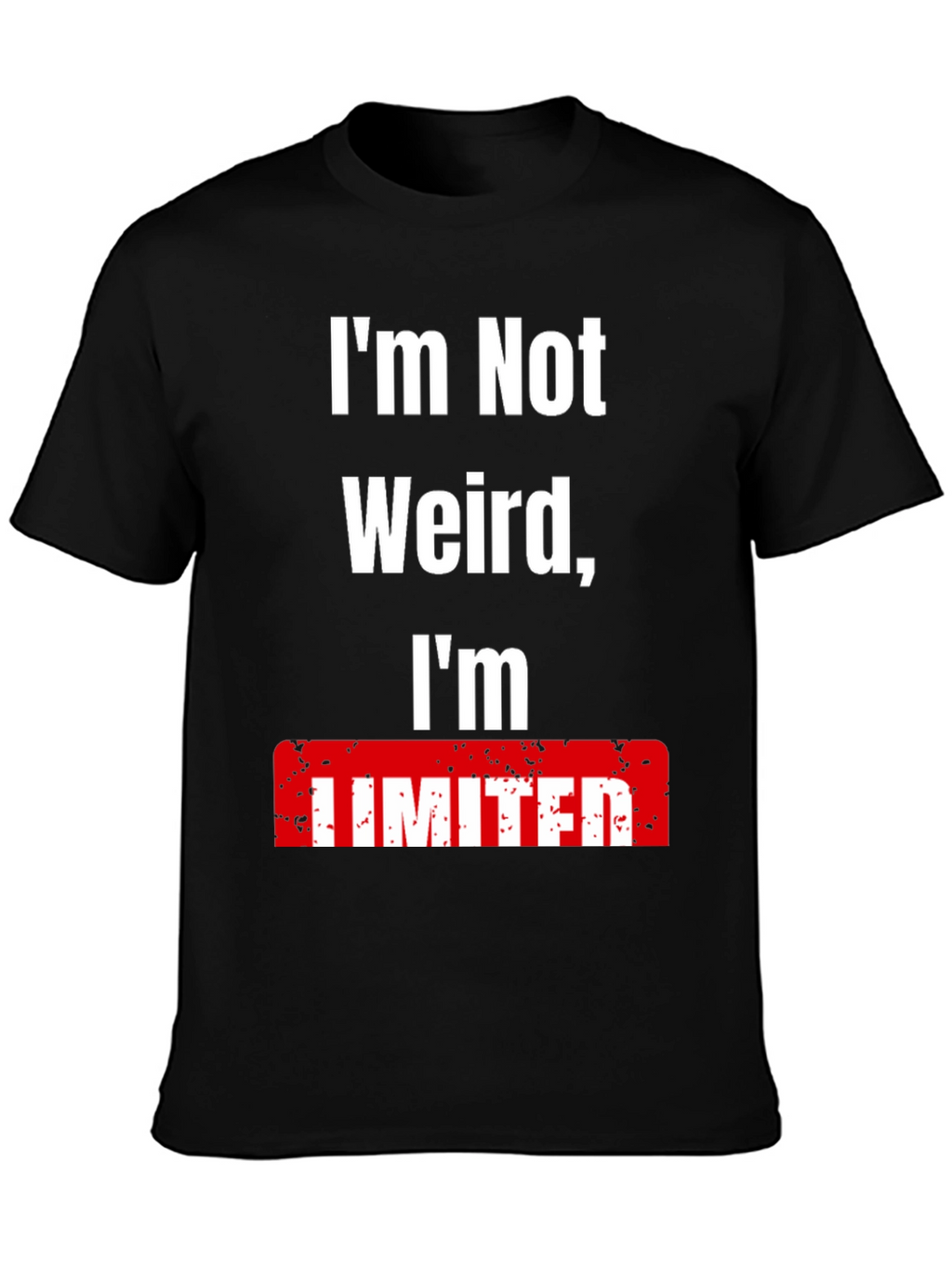 Im Not Weird Im Limited T-Shirt
