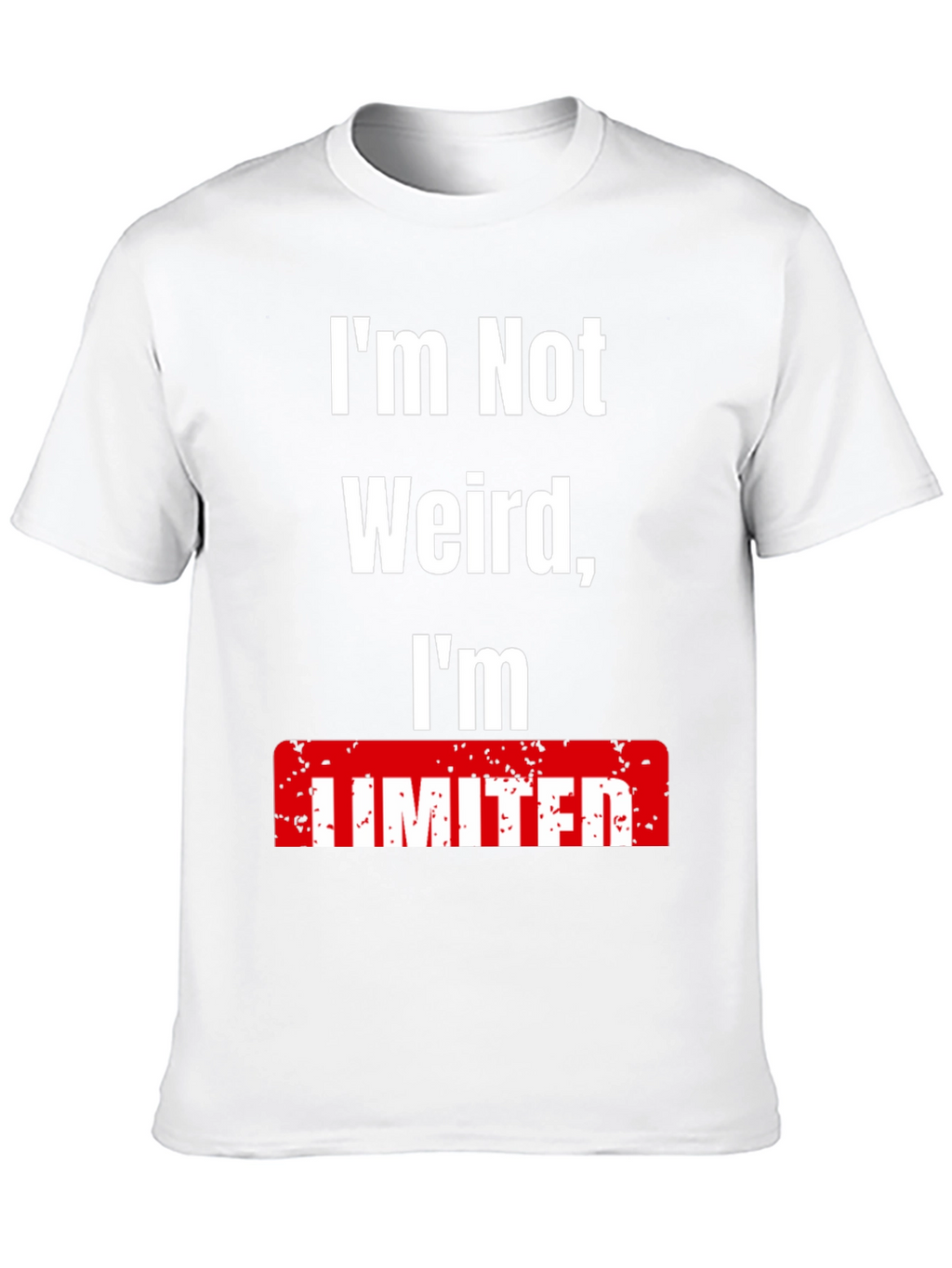 Im Not Weird Im Limited T-Shirt