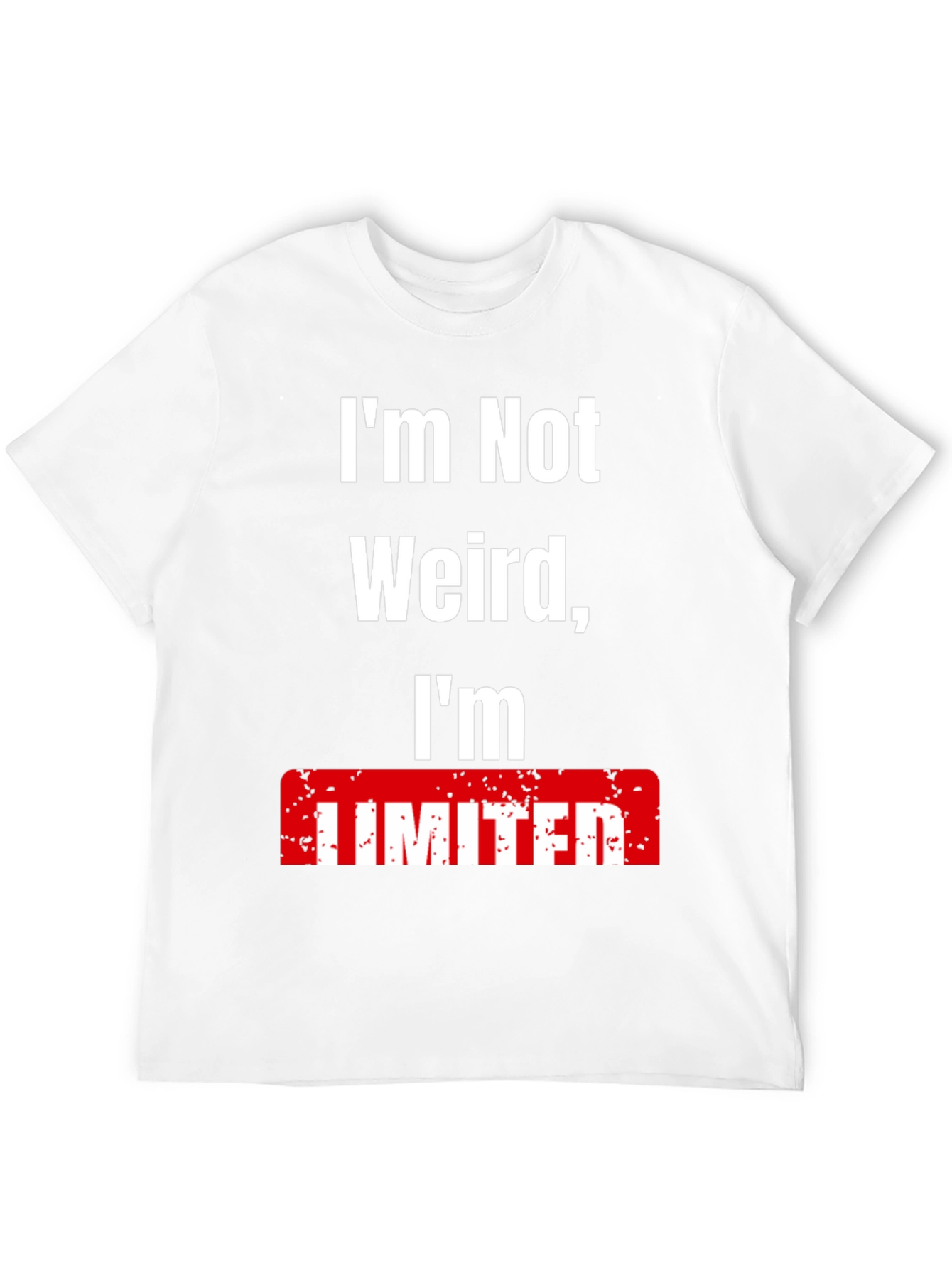Im Not Weird Im Limited T-Shirt