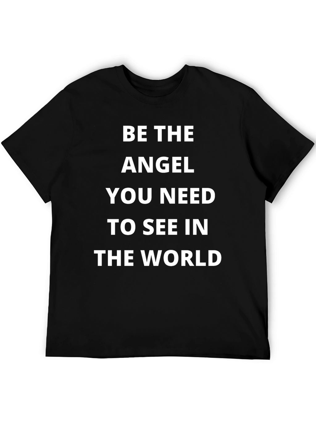 Be the Angel T-Shirt - Inspirational Tee