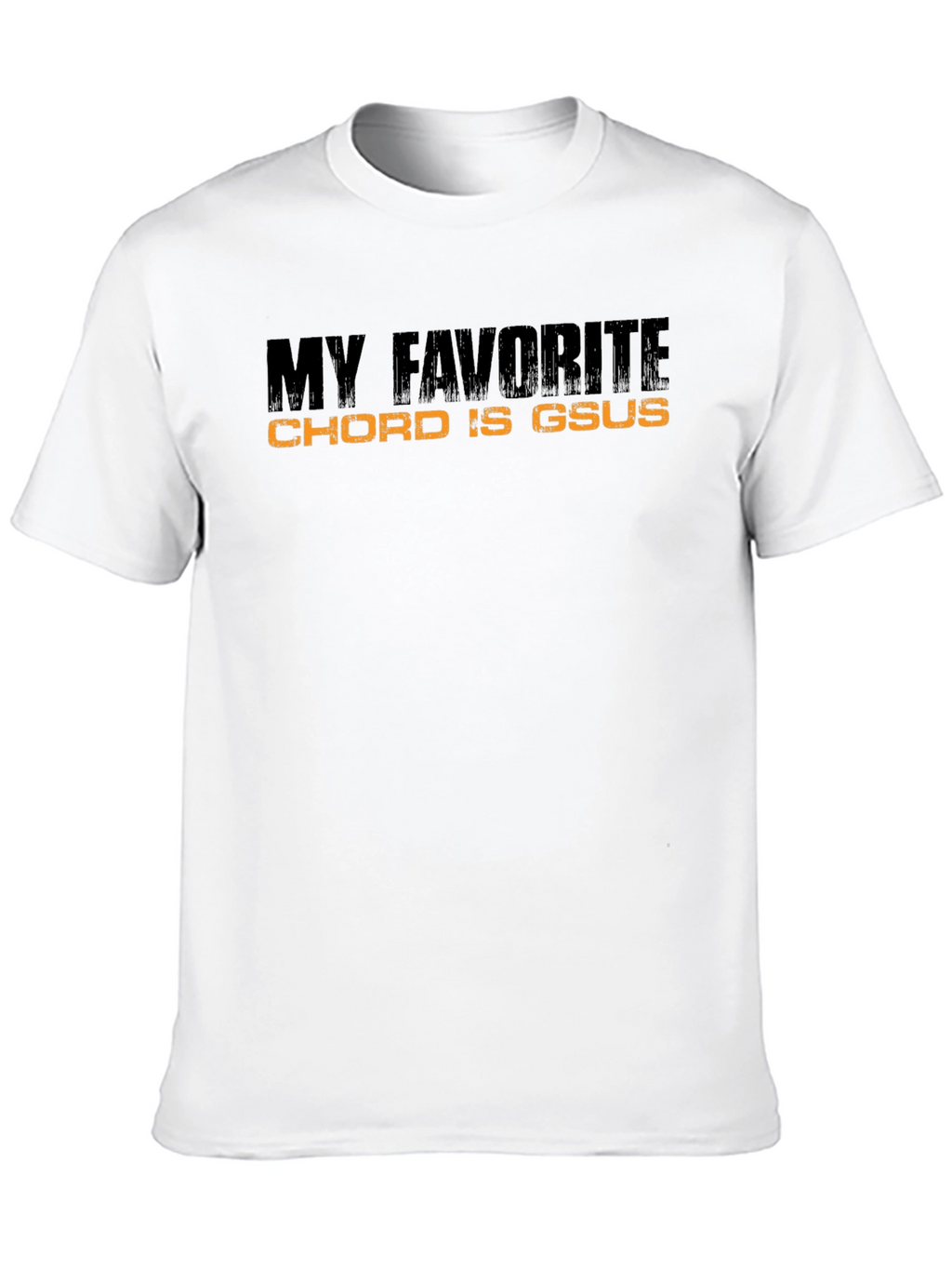 My Favorite Chord Is Gsus T-Shirt