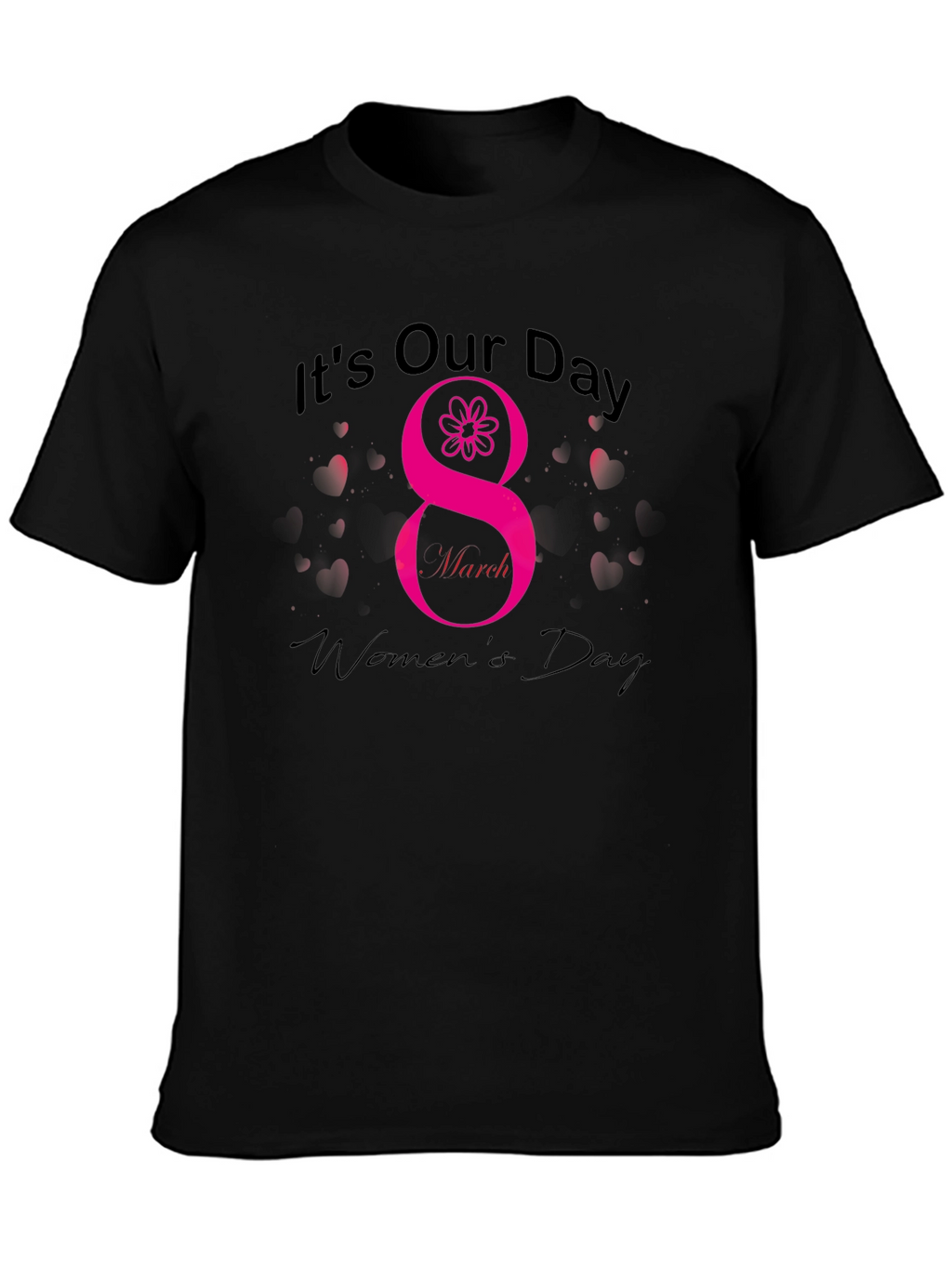 Its Our Day Womens Day T-Shirt