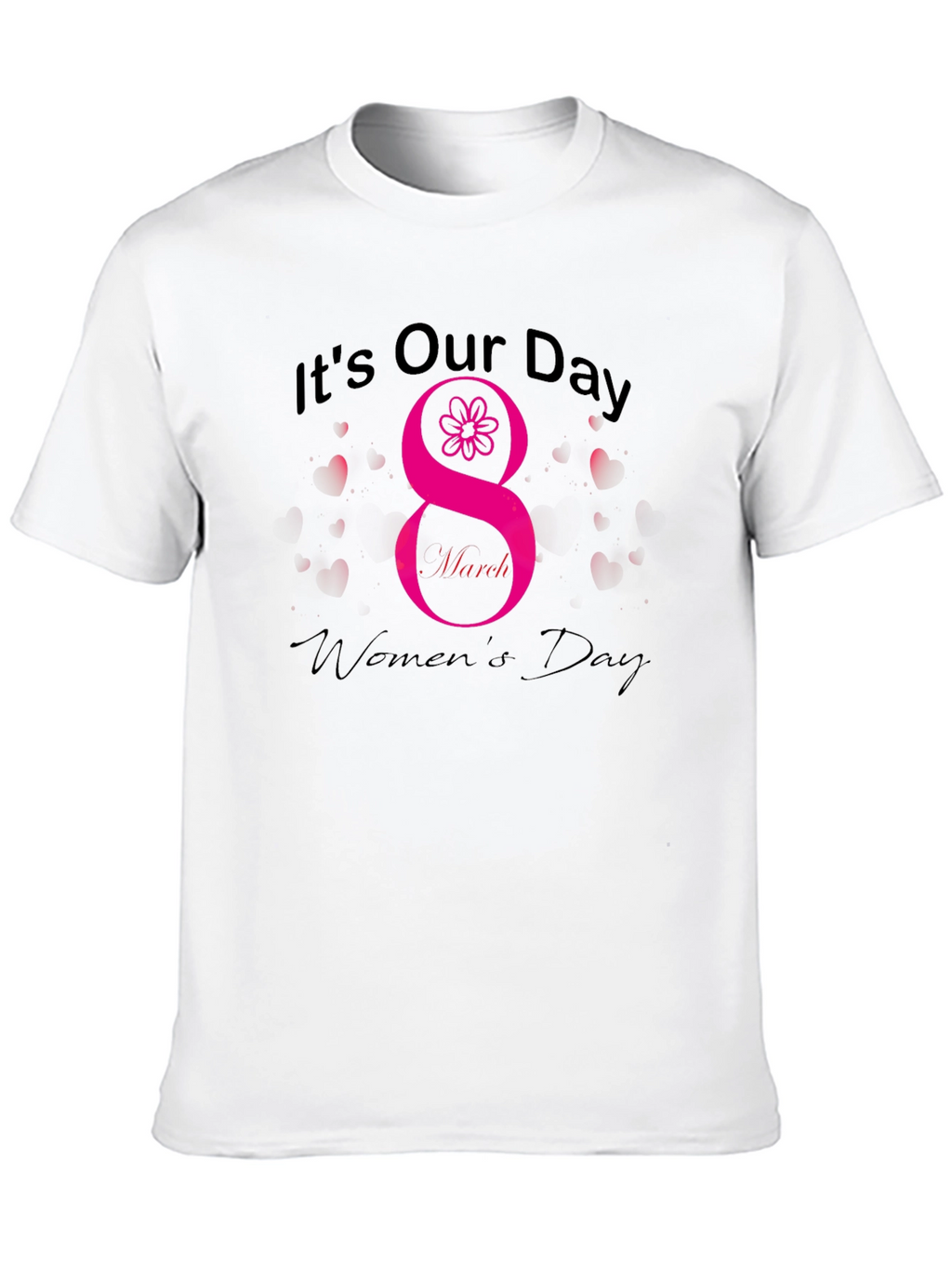 Its Our Day Womens Day T-Shirt