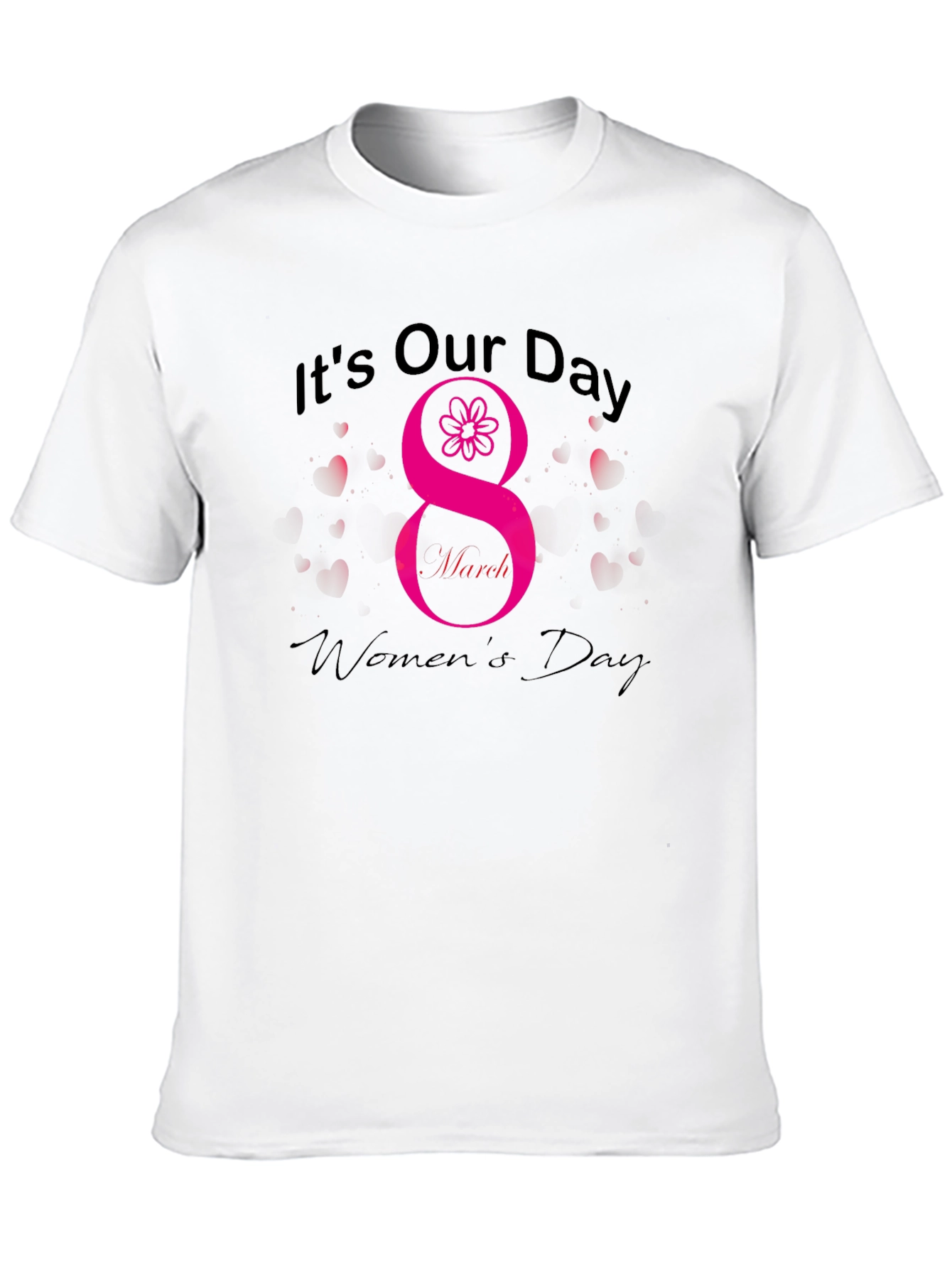 Its Our Day Womens Day T-Shirt