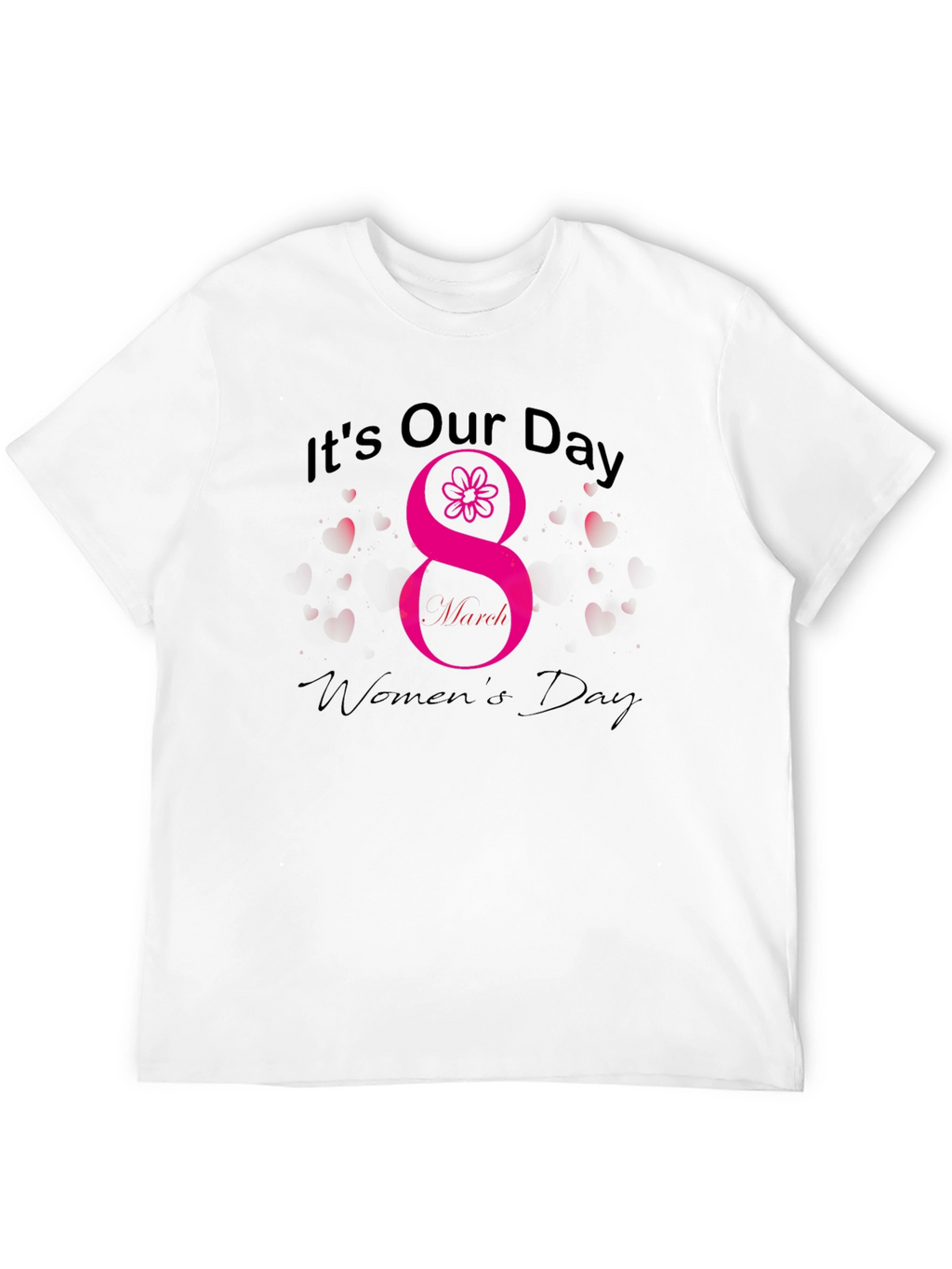 Its Our Day Womens Day T-Shirt