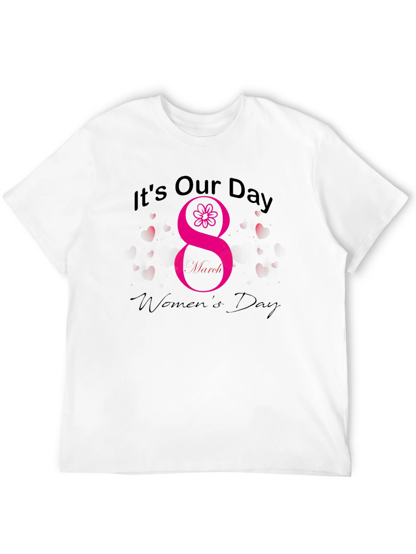 Its Our Day Womens Day T-Shirt