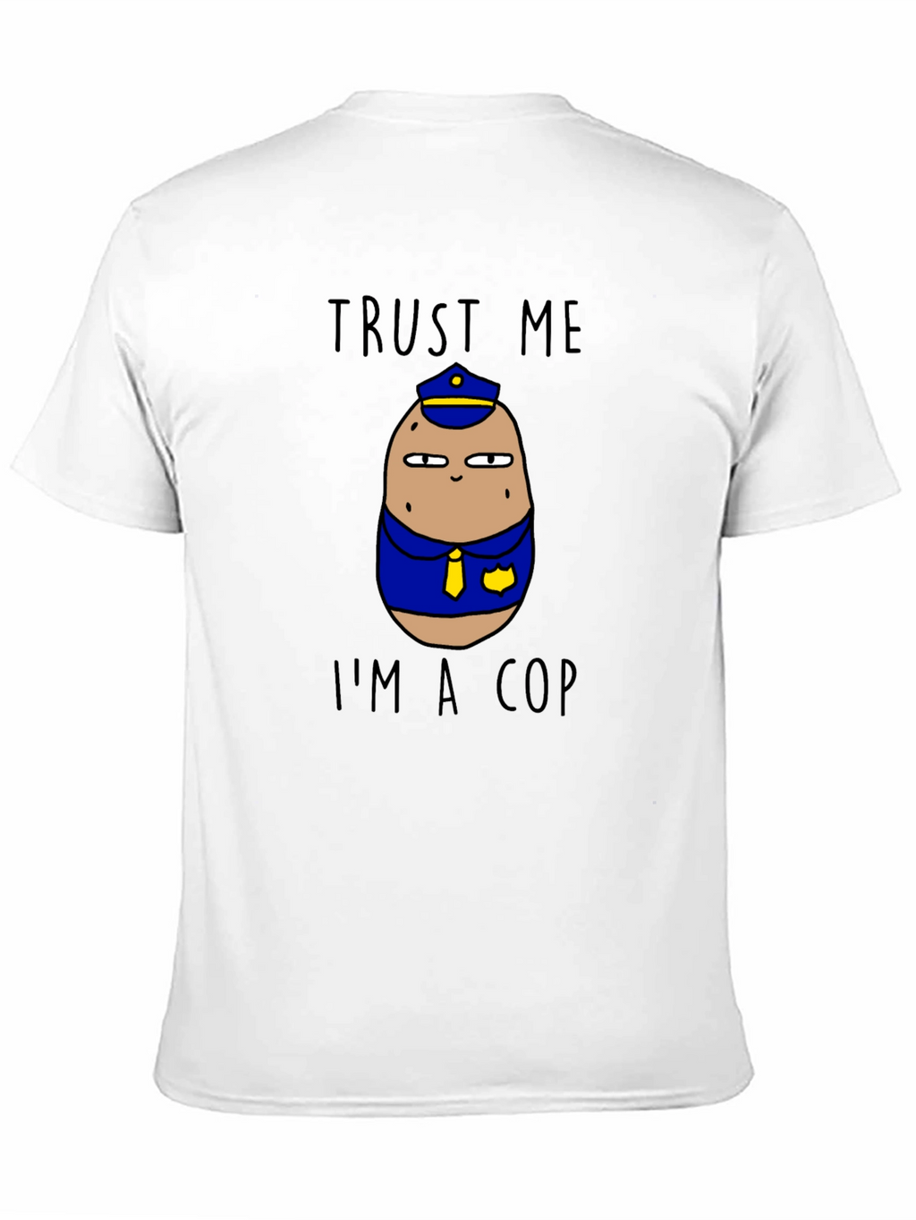 Trust Me Im A Cop Potato Graphic T-Shirt