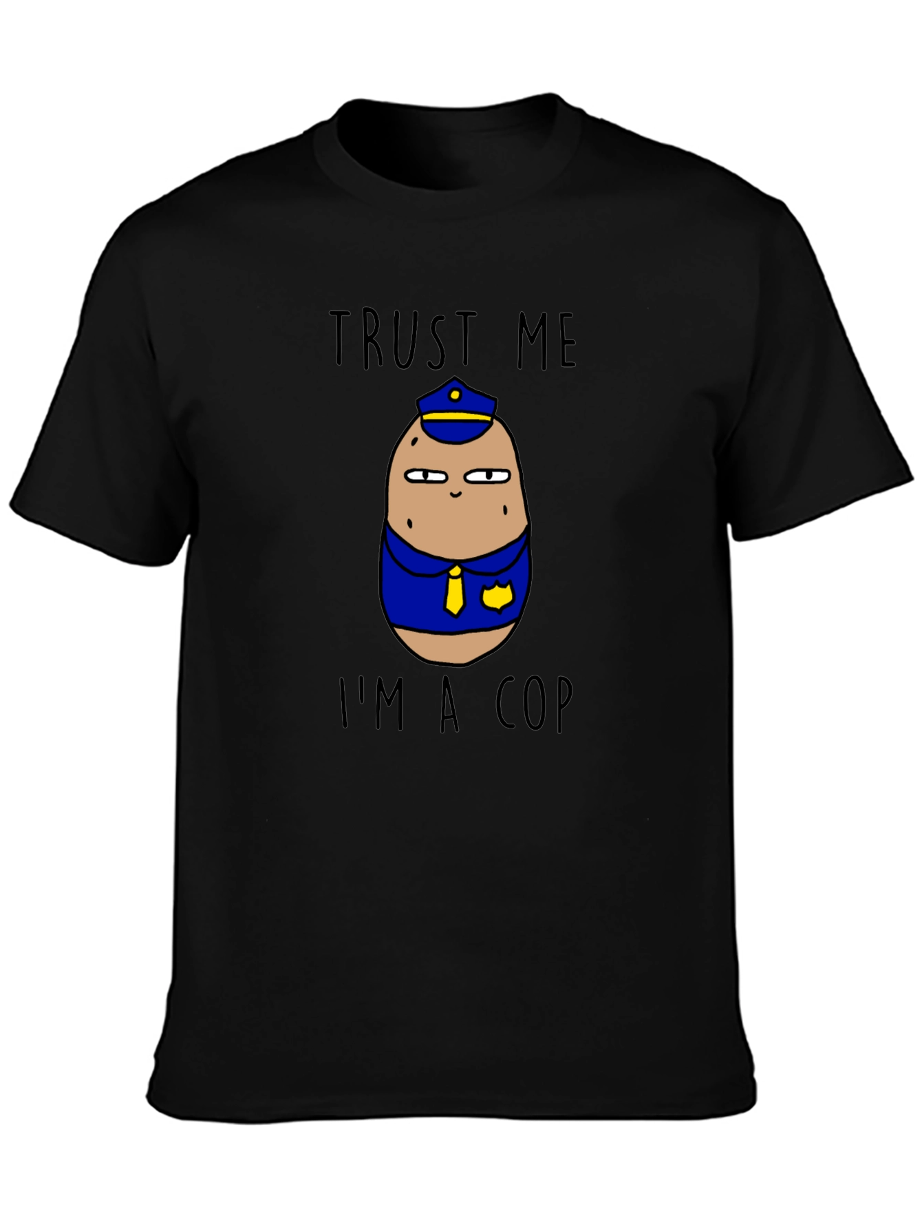 Trust Me Im A Cop Potato Graphic T-Shirt