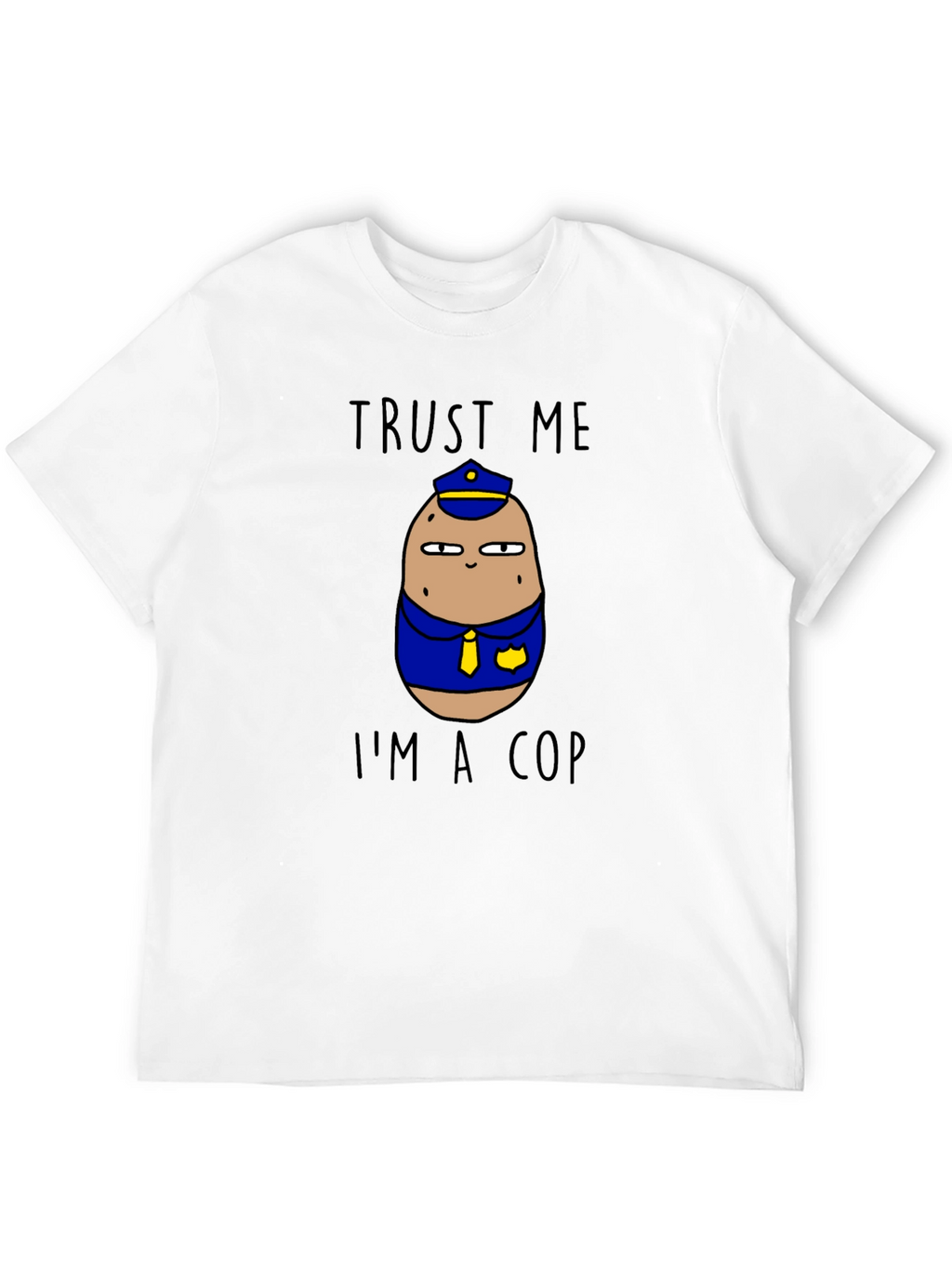 Trust Me Im A Cop Potato Graphic T-Shirt