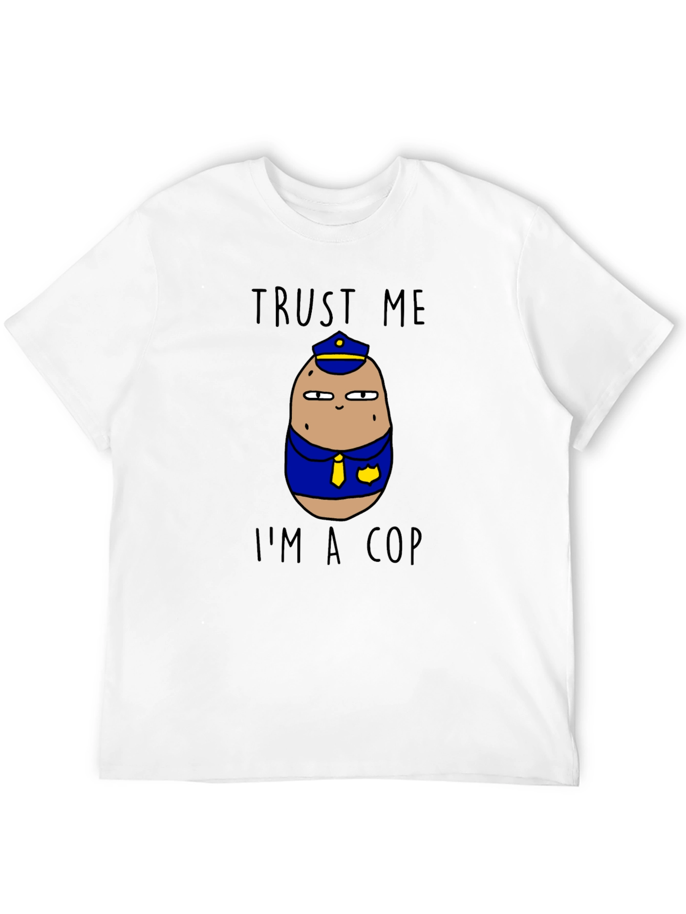 Trust Me Im A Cop Potato Graphic T-Shirt