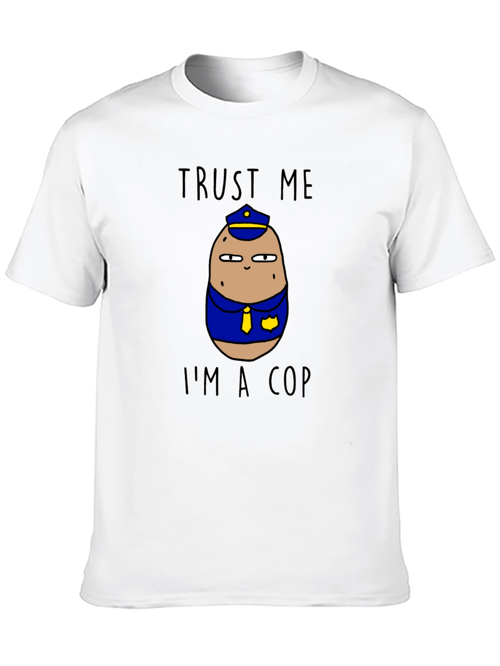 Trust Me Im A Cop Potato Graphic T-Shirt