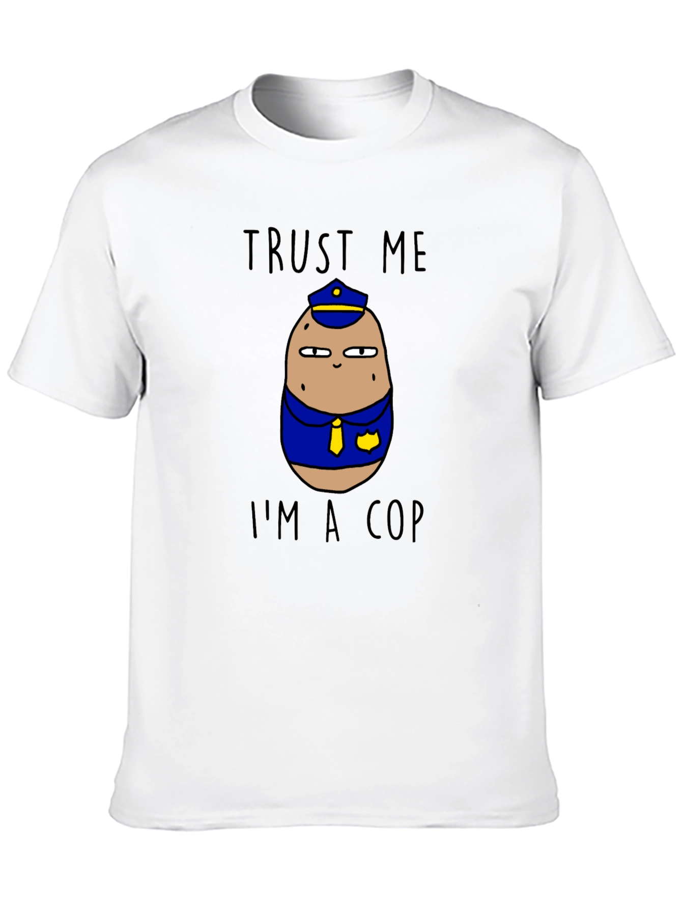 Trust Me Im A Cop Potato Graphic T-Shirt