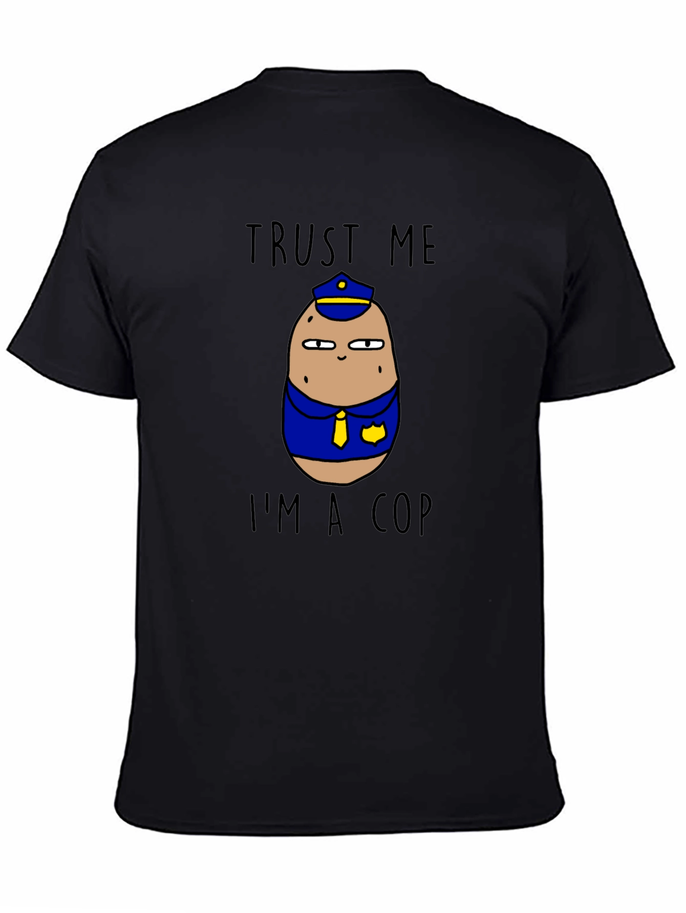 Trust Me Im A Cop Potato Graphic T-Shirt