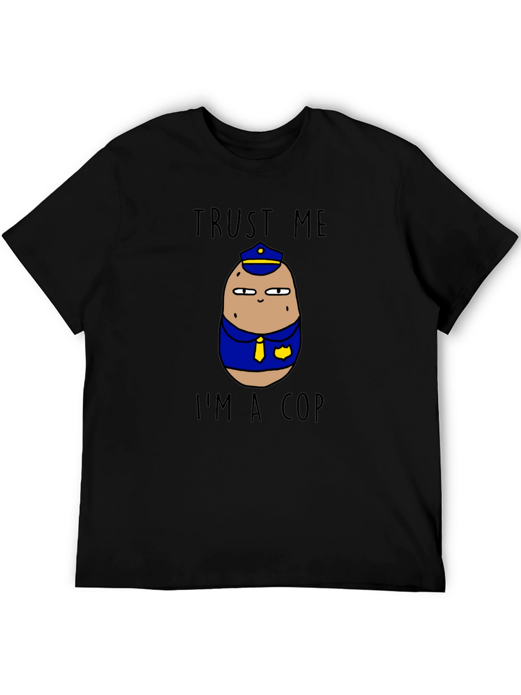 Trust Me Im A Cop Potato Graphic T-Shirt